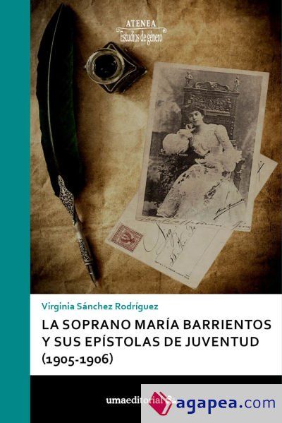 La soprano María Barrientos y sus epístolas de juventud (1905-1906) La soprano María Barrientos y sus epístolas de juventud (1905-1906)