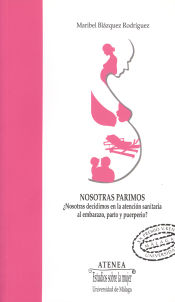 Portada de Nosotras parimos ¿nosotras decidimos en la atención sanitaria al embarazo, parto y puerperio?