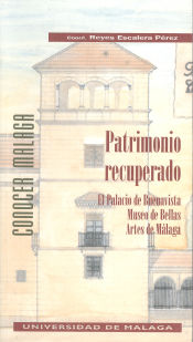 Portada de Patrimonio recuperado. El palacio de Buenavista. Museo de Bellas Artes de Málaga