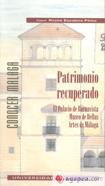 Patrimonio recuperado. El palacio de Buenavista. Museo de Bellas Artes de Málaga