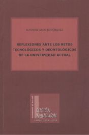 Portada de Reflexiones ante los retos tecnológicos y deontológicos de la Universidad actual