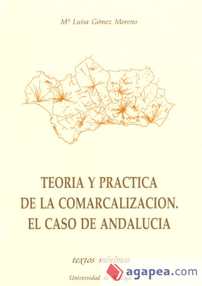 Teoría y práctica de la comarcalización. El caso de Andalucía