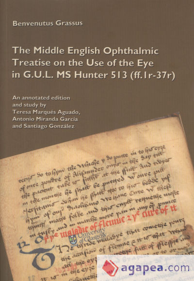 The Middle English Ophthalmic Treatise on the Use of the Eye in G.U.L. MS Hunter 513 (ff. 1r-37r)