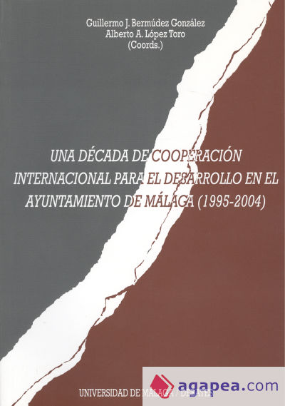 Una década de cooperación internacional para el desarrollo en el Ayuntamiento de Málaga (1995-2004)