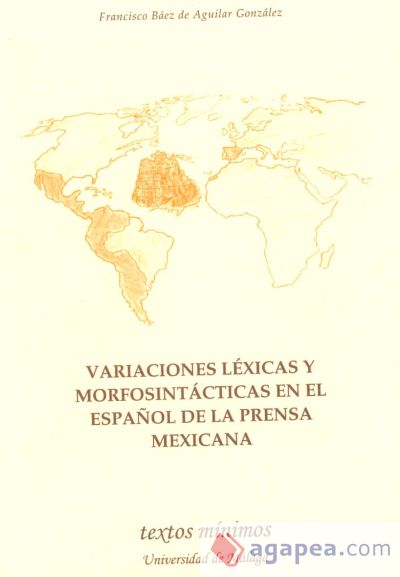 Variaciones léxicas y morfosintácticas en el español de la prensa mexicana