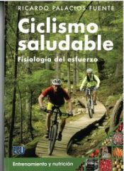 Portada de Ciclismo saludable. Fisiología del esfuerzo, entrenamiento y nutrición