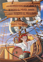Portada de Las asombrosas aventuras de Roberto el Pirata, llamado también Roberto el Proscrito