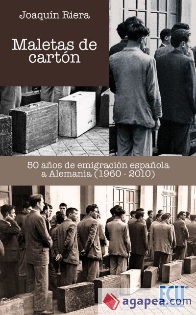 Maletas de cartón. 50 años de emigración española a Alemania (1960-2010)