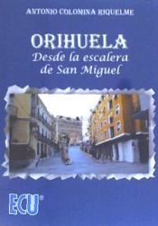 Portada de Orihuela. Desde la escalera de San Miguel