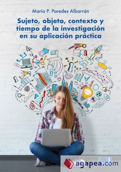 Sujeto, objeto, contexto y tiempo de la investigaci&oacute;n en su aplicaci&oacute;n pr&aacute;ctica