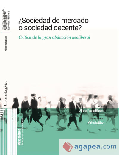 ¿Sociedad de mercado o sociedad decente?: Crítica de la gran abducción neoliberal