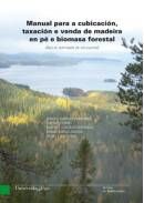 Portada de Manual para a cubicación, taxación e venda de madeira en pé e biomasa forestal
