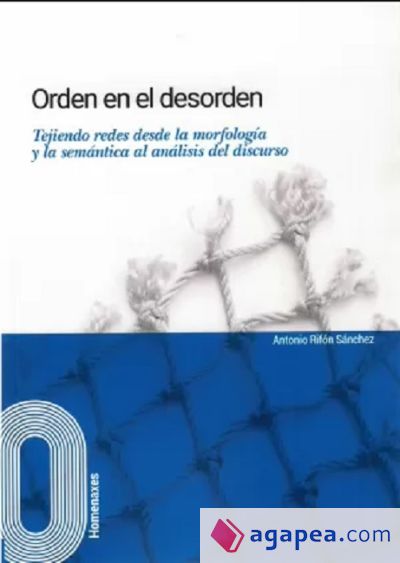 Orden el el desorden.: Tejiendo redes desde la morfología y la semántica al análisis del discurso