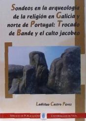 Portada de Sondeos en la arqueología en Galicia y Norte de Portugal: Trocado de Bande y el culto jacobeo