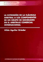 Portada de CL/3-La extensión de la cláusula arbitral a los componentes de un grupo de sociedades en el arbitraje comercial internacional