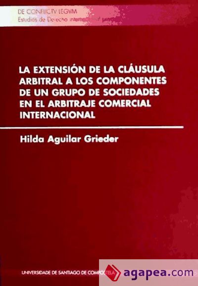 CL/3-La extensión de la cláusula arbitral a los componentes de un grupo de sociedades en el arbitraje comercial internacional