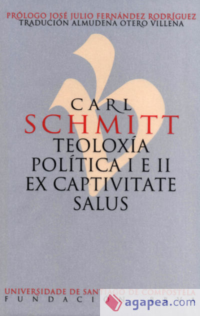 Carl Schmitt. Teoloxía Política I e II