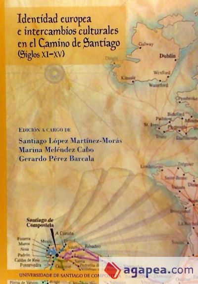 Identidad europea e intercambios culturales en el Camino de Santiago (Siglos XI-XV)