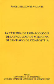 Portada de La cátedra de farmacología de la Facultad de Medicina de Santiago de Compostela