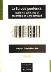 Portada de MN/213-LA EUROPA PERIFERICA.RUSIA Y ESPAÑA ANTE EL FENOMENO DE LA MODERNIDAD