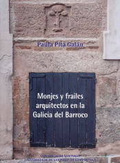Portada de Monjes y frailes arquitectos en la Galicia del Barroco