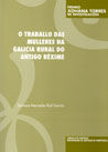 Portada de OP/282-O traballo das mulleres na galicia rural do antigo réxime: Premio Xohana Torres 2007