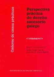 Portada de OP/299-PERSPECTIVA PRACTICA DO DEREITO SUCESORIO GALEGO.-CUADERNOS CASOS PRACT