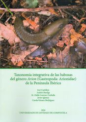 Portada de Taxonom&iacute;a integrativa de las babosas del g&eacute;nero Arion (Gastropoda Arionidade) de la Pen&iacute;nsula Ib&eacute;rica