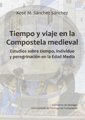 Portada de Tiempo y viaje en la Compostela medieval