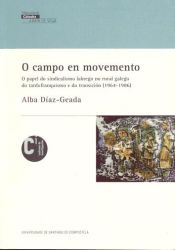 Portada de VC/3-O campo en movemento.: O papel do sindicalismo labrego no rural galego do tardofranquismo e da transción (1964-1986)
