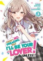 Portada de There's No Freaking Way I'll Be Your Lover! Unless... (Light Novel) Vol. 3