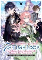 Portada de 7th Time Loop: The Villainess Enjoys a Carefree Life Married to Her Worst Enemy! (Light Novel) Vol. 3