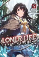 Portada de Loner Life in Another World (Light Novel) Vol. 5