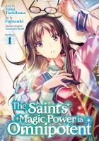 Portada de The Saint's Magic Power Is Omnipotent (Manga) Vol. 1