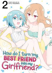 Portada de How Do I Turn My Best Friend Into My Girlfriend? Vol. 2