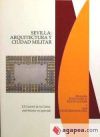 Sevilla: Arquitectura y ciudad militar. El Cuartel de la Carne, patrimonio recuperado