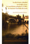 Sevilla frente a Madrid en el siglo XVIII: Los madrileños adoptivos (1790) de Antonio González de León