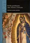 Sevilla guadalupana : arte, historia y devoción