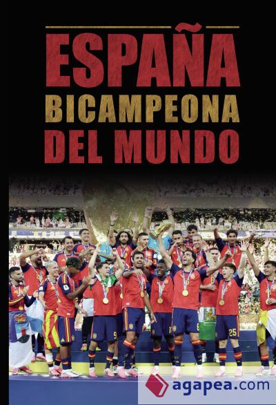 Espa&ntilde;a Bicampeona del Mundo