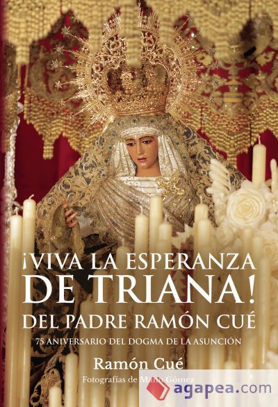 ¡VIVA LA ESPERANZA DE TRIANA! Del padre Ramón Cué ¡VIVA LA ESPERANZA DE TRIANA! Del padre Ramón Cué