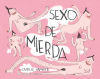 Sexo De Mierda