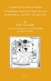 Sexual Life in Ancient China: A Preliminary Survey of Chinese Sex and Society from ca. 1500 B.C. Till 1644 A.D.