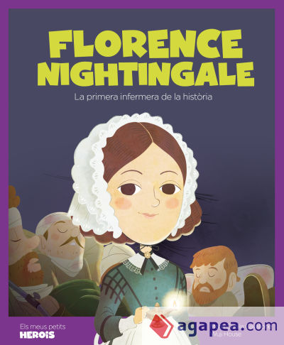 Florence Nightingale : la primera infermera de la història