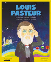 Portada de Louis Pasteur : el científic que va descobrir com combatre els microbis