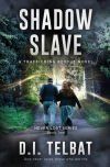 Shadow Slave: A Trafficking Rescue Novel