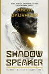 Shadow Speaker: The Desert Magician's Duology: Book One