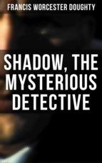 Portada de Shadow, the Mysterious Detective (Ebook)