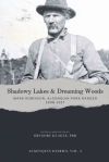 Shadowy Lakes & Dreaming Woods - Mark Robinson, Algonquin Park Ranger, 1908-1917