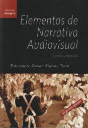 Portada de Elememtos de narrativa audiovisual : expresi&oacute;n y narraci&oacute;n