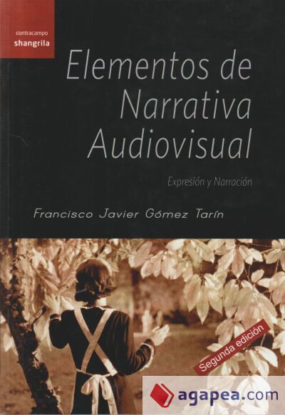 Elememtos de narrativa audiovisual : expresi&oacute;n y narraci&oacute;n